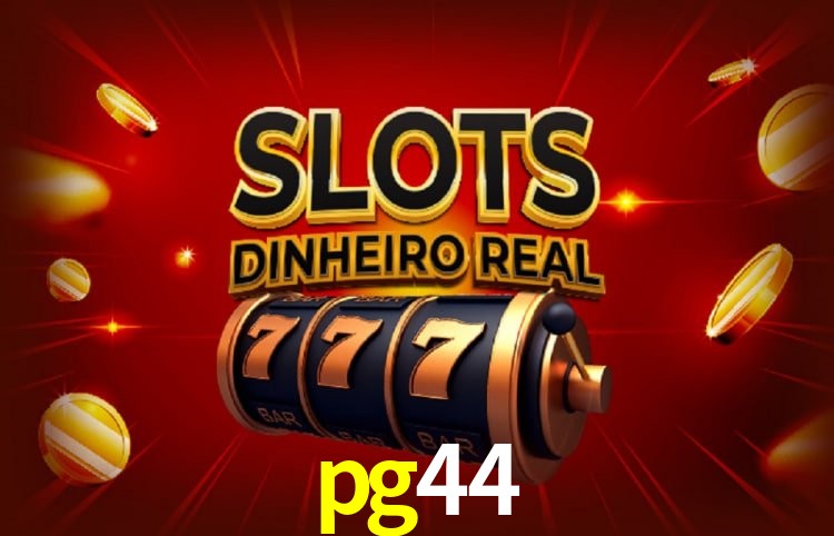 pg44: Seu Cassino Premiado com Pagamentos Rápidos
